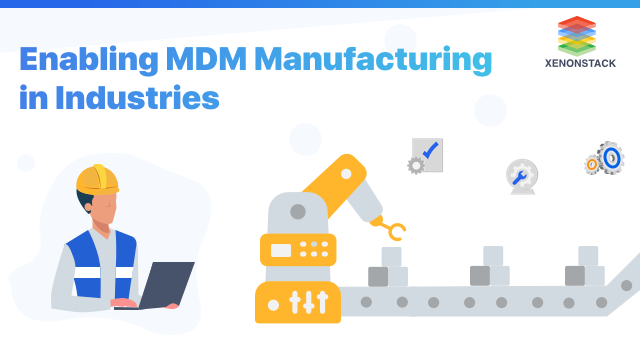 Blog on Resolving Manufacturing Data, Enabling Excellence with MDM Manufacturing