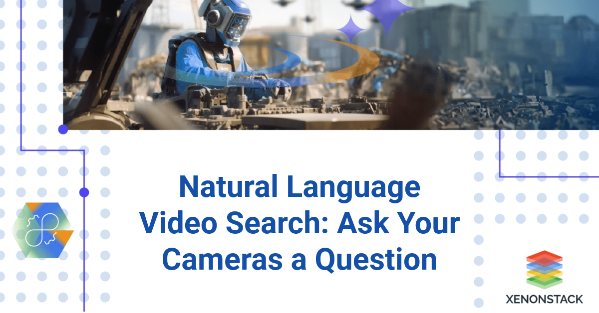 Natural Language Video Search: Ask Your Cameras a Question
