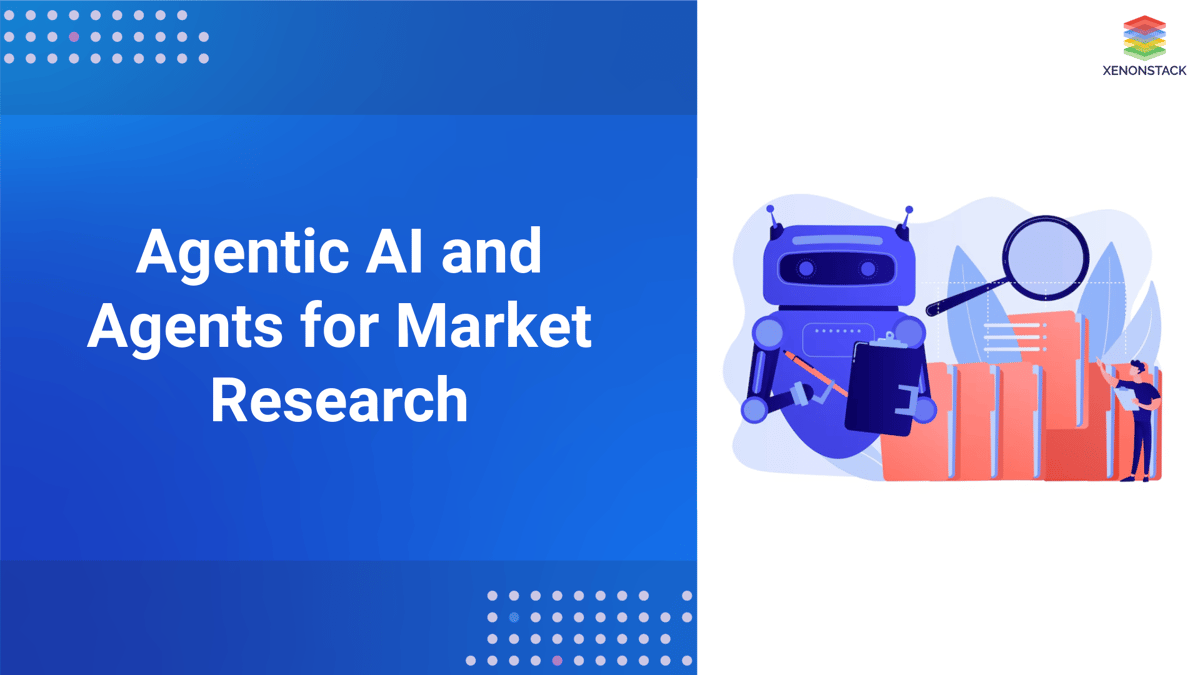 Agentic AI and Agents for Market Research