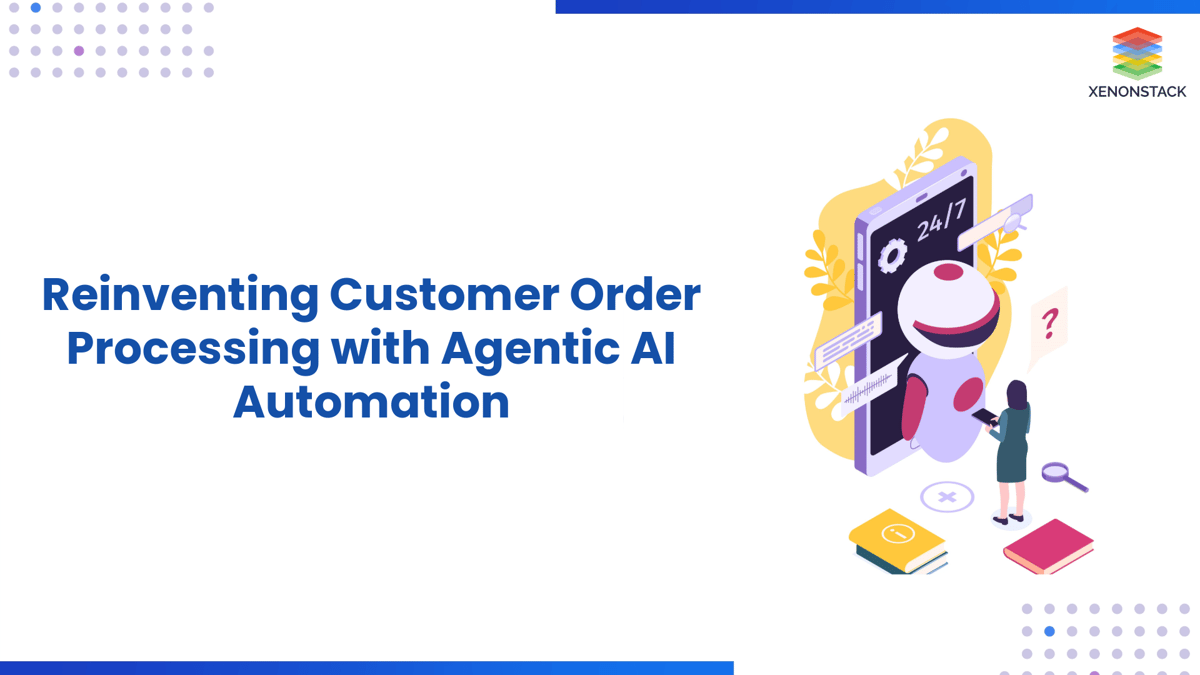 Reinventing Customer Order Processing with Agentic AI Automation