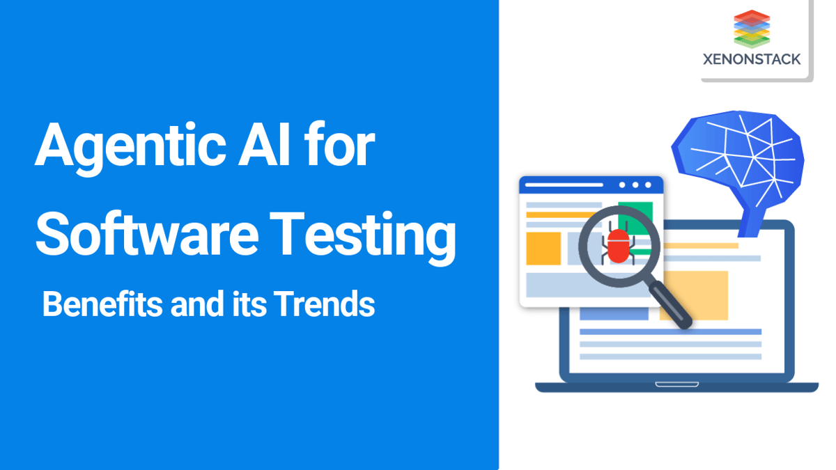 Agentic AI for Software Testing | Benefits and its Trends