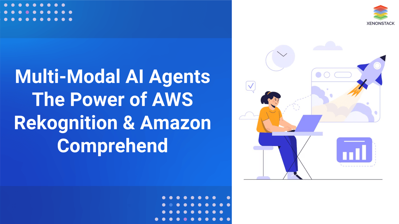 Multi-Modal AI Agents The Power of AWS Rekognition & Amazon Comprehend
