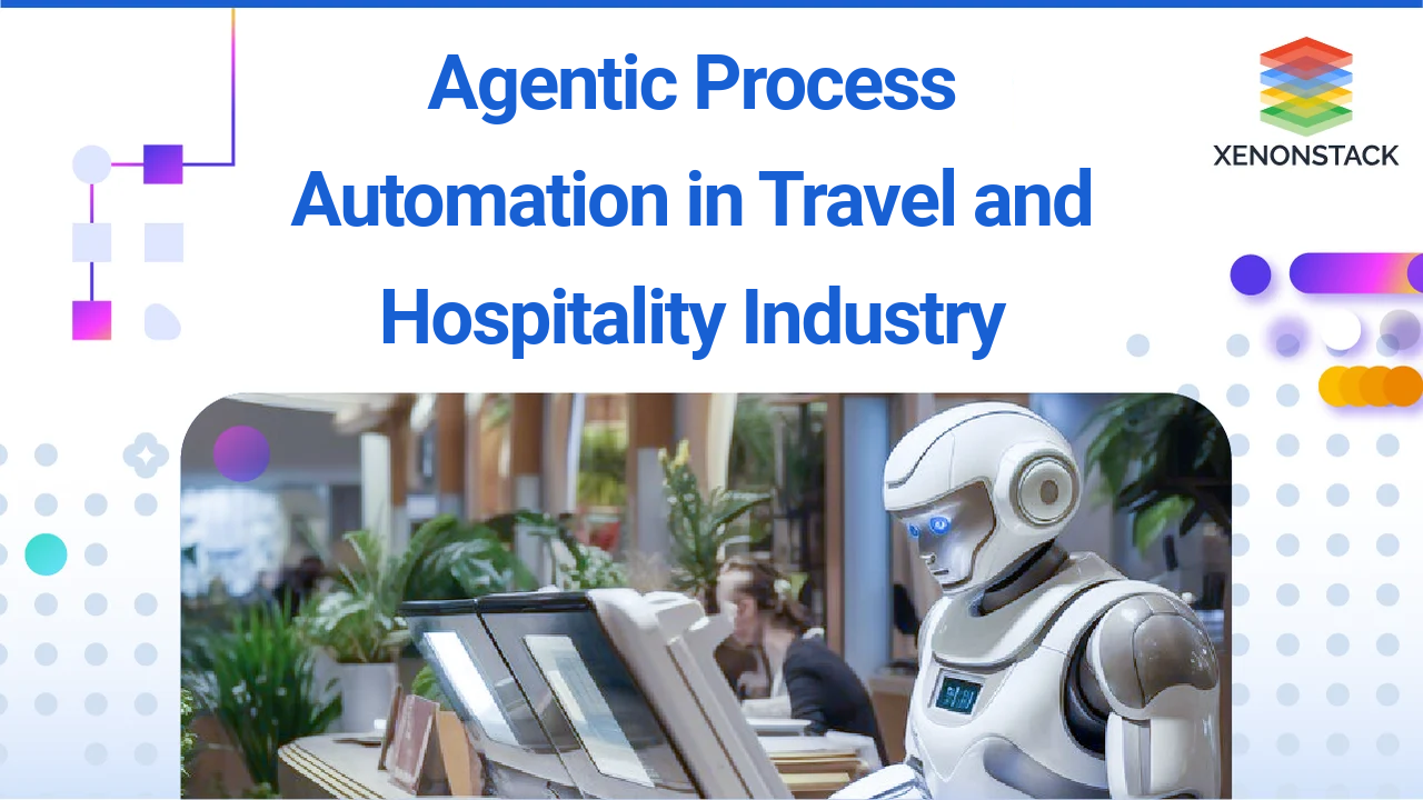 Agentic Process Automation in Travel and Hospitality Industry