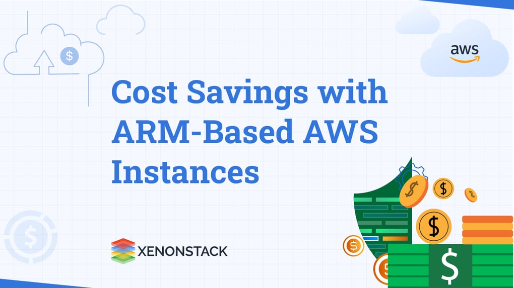 Cost Savings Opportunities on AWS using ARMbased Instances