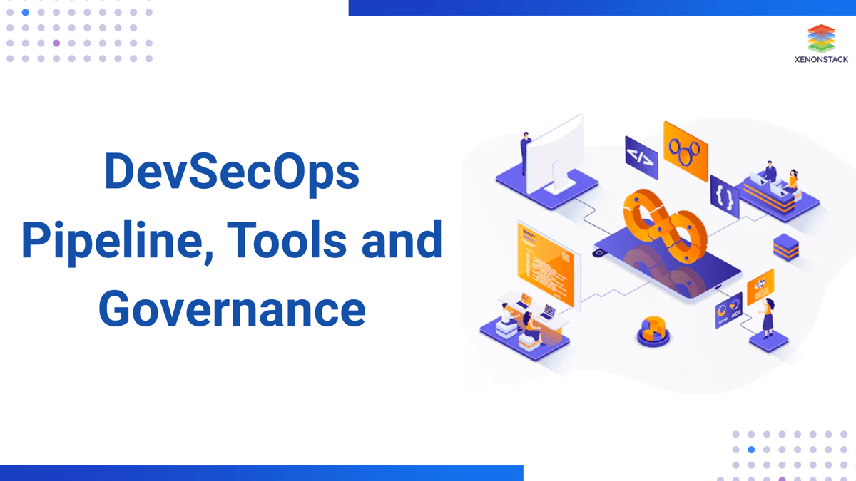 DevSecOps Pipeline, Tools and Governance