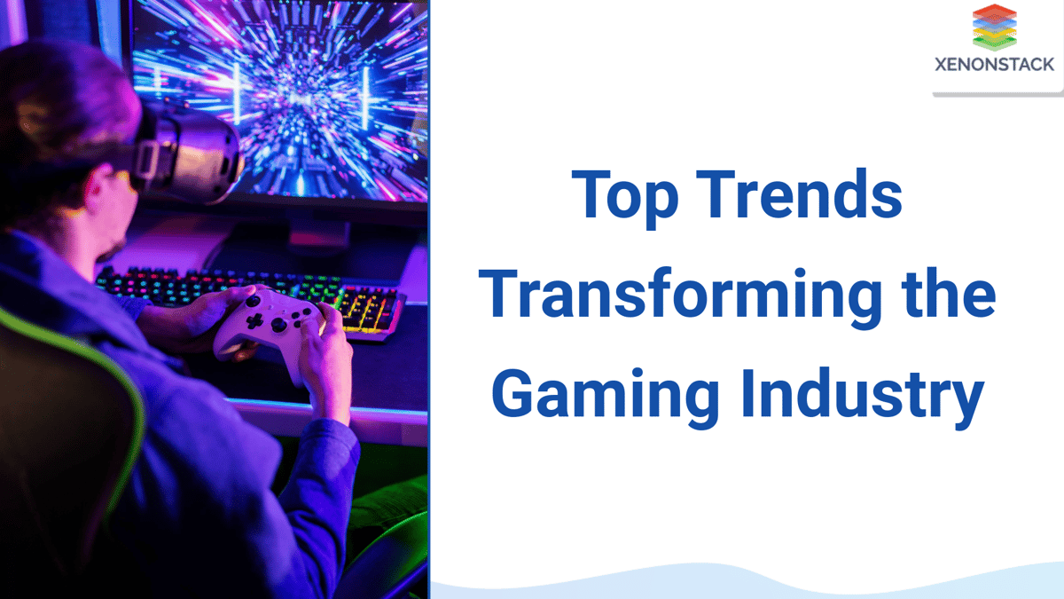 Top Trends in the Gaming Industry