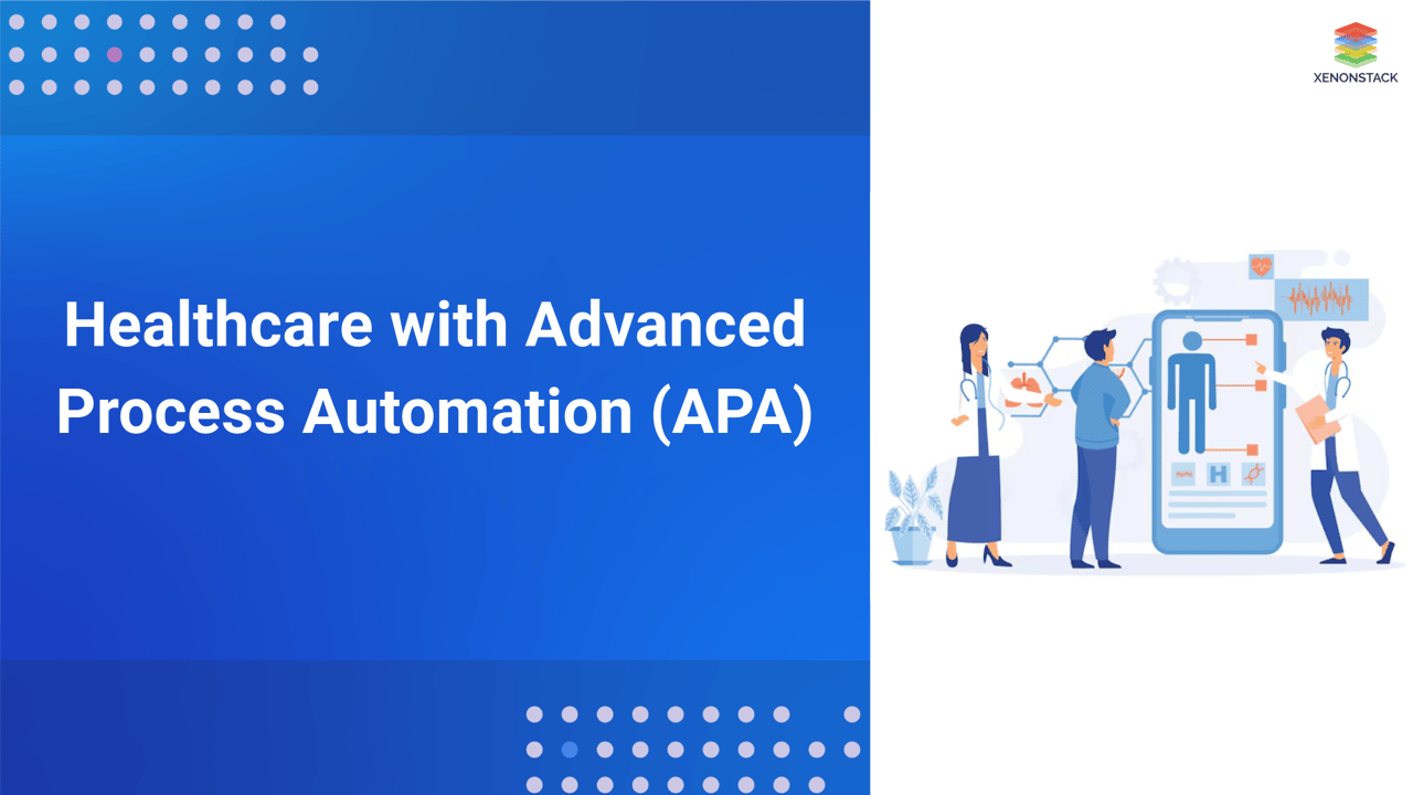 Healthcare with Advanced Process Automation (APA)