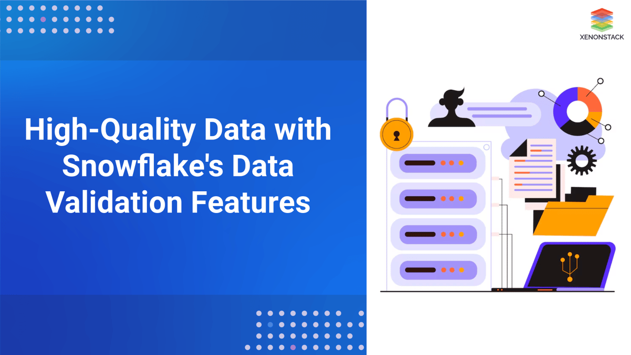High-Quality Data with Snowflake's Data Validation