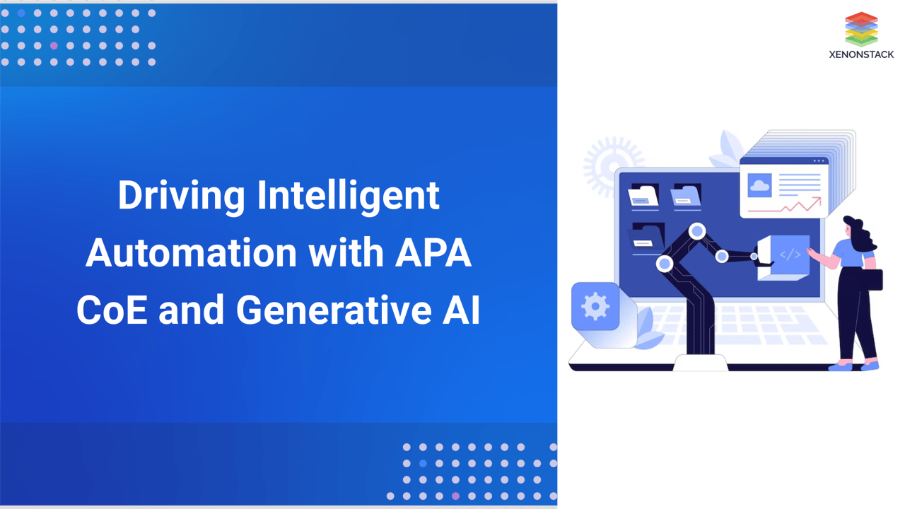 Intelligent Automation with APA CoE and Generative AI