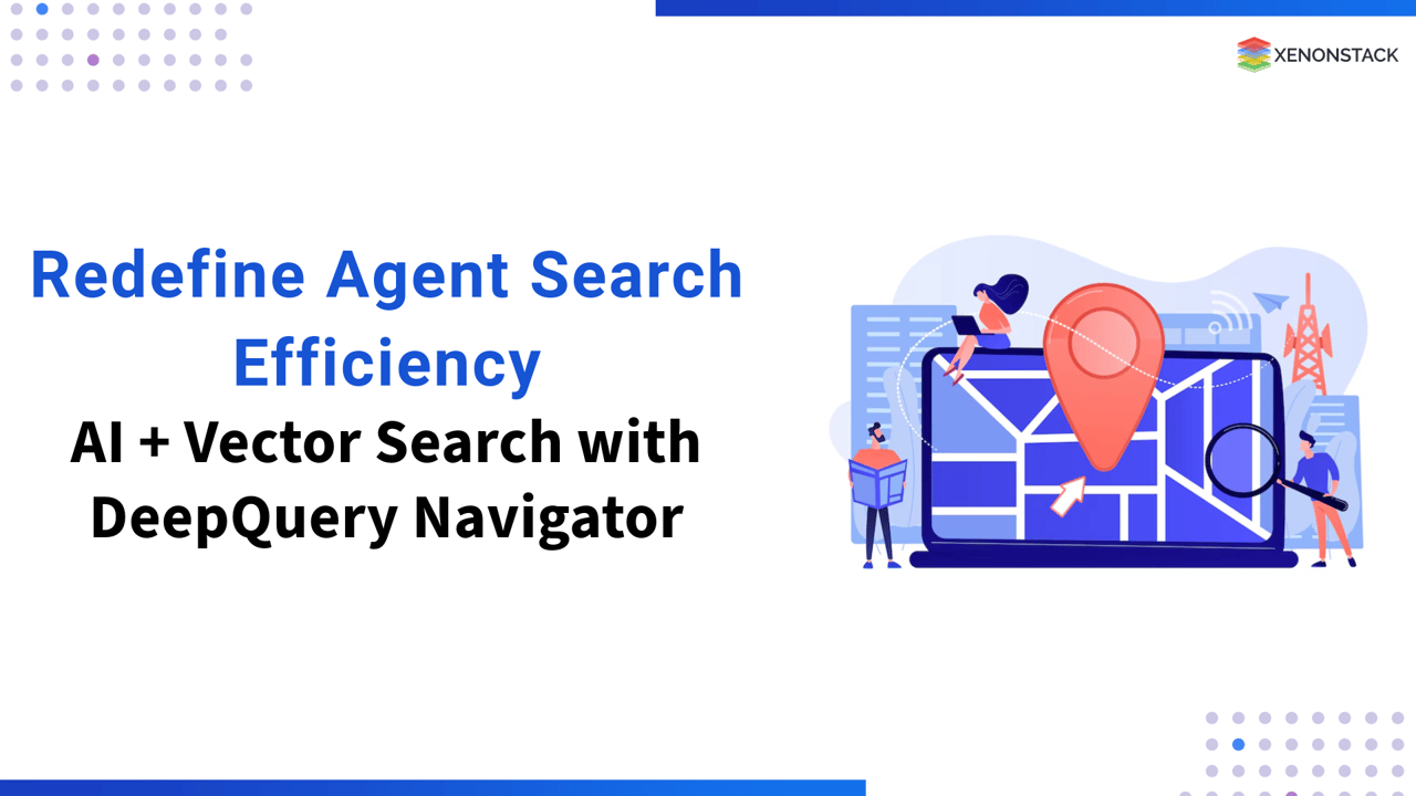 Smarter Agent Search Powered by DeepQuery Navigator