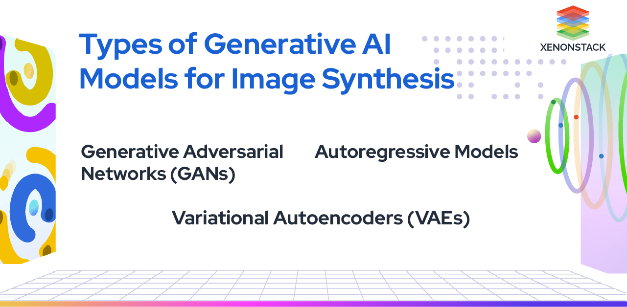 types-of-gen-ai-model-for-image-synthesis