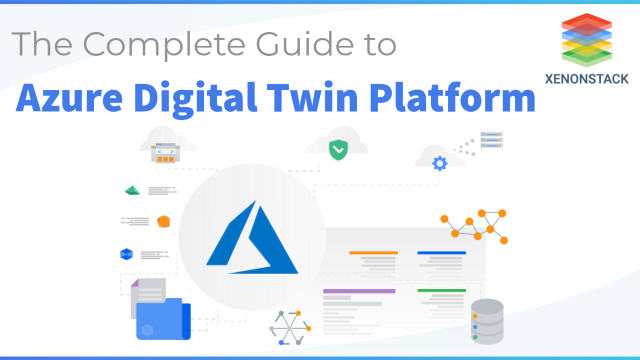 Microsoft Azure Digital Twin Platform and it's Benefits