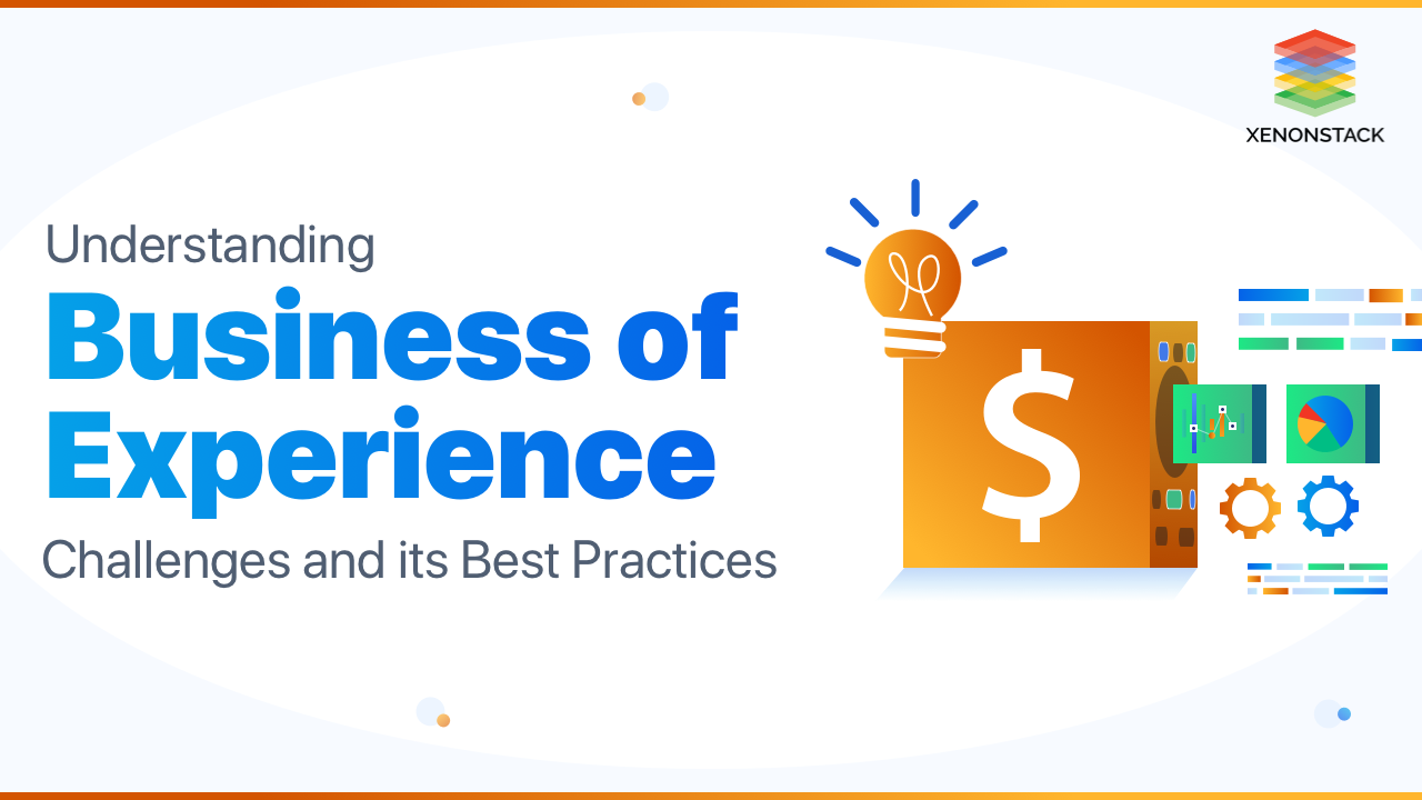 Business of Experience Challenges and its Best Practices