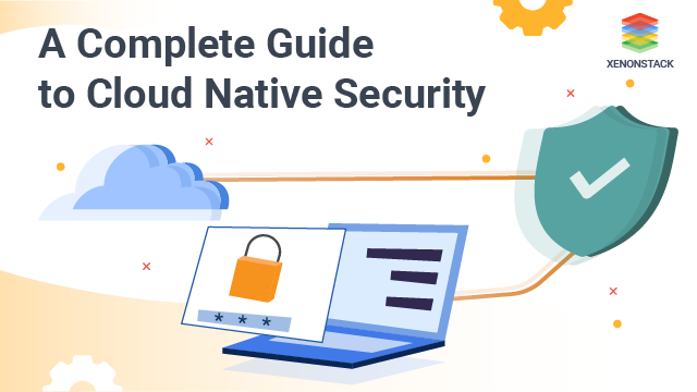 A Complete Comprehensive Guide to Cloud Native Security and Beyond
