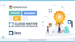 XenonStack Joins Cloud Native Computing Foundation and The Linux Foundation
