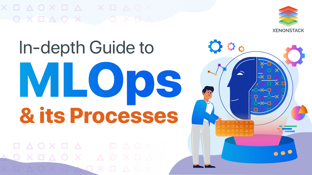 Understanding MLOps Processes and its Best Practices
