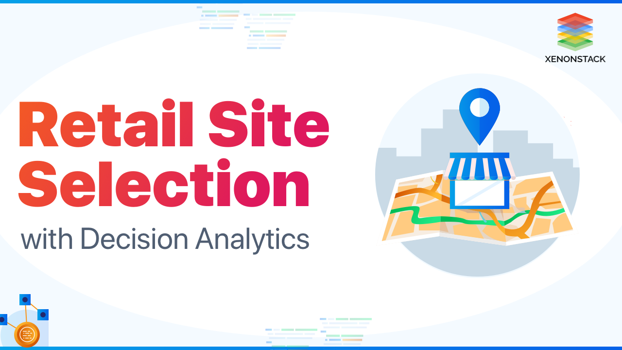 Retail Site Selection with Decision Analytics