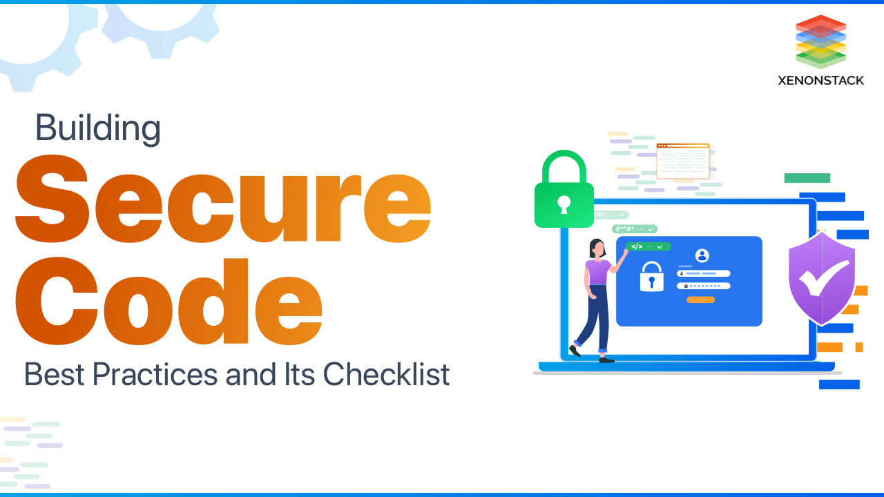 Building Secure Code Best Practices and Its Checklist