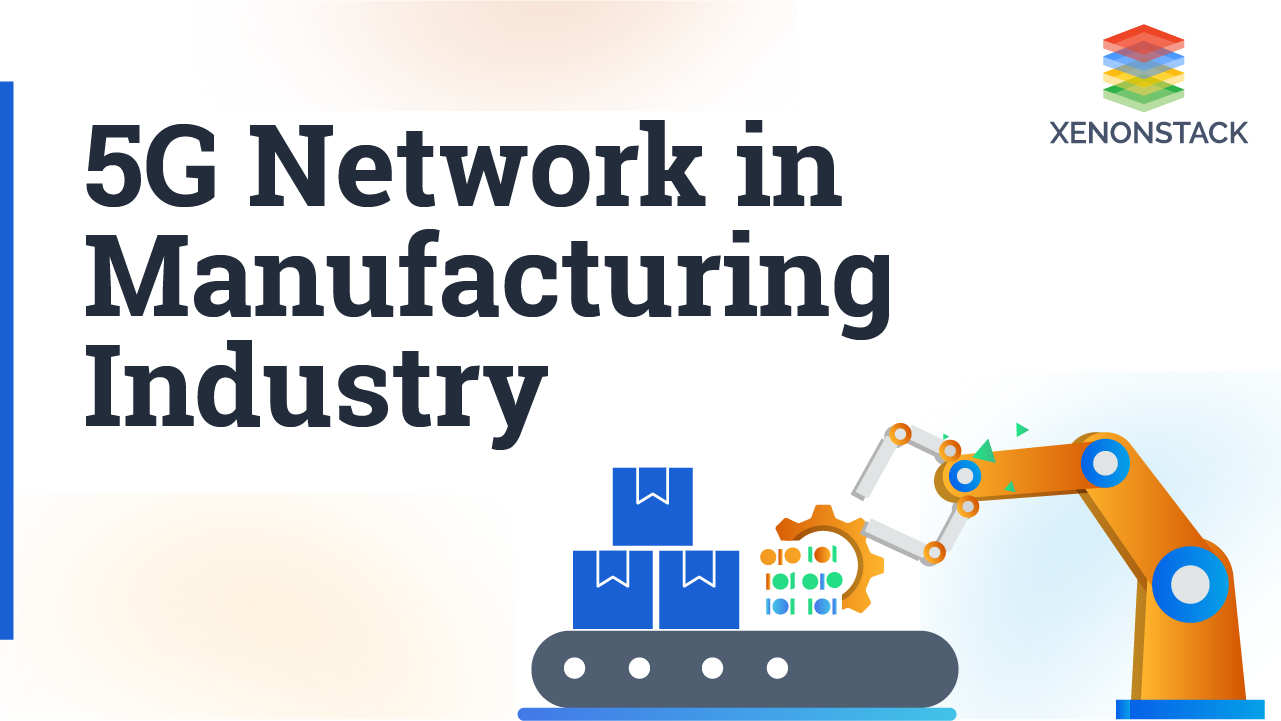 Use Of 5G Network In Manufacturing Industries