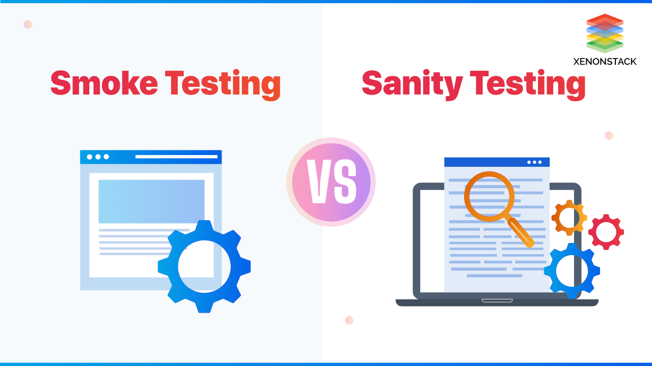 Smoke Testing vs Sanity Testing