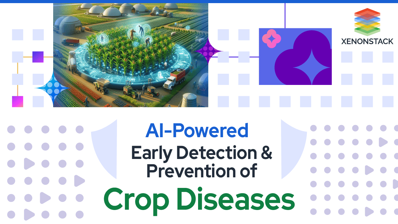 AI-Powered Early Detection and Prevention of Crop Diseases