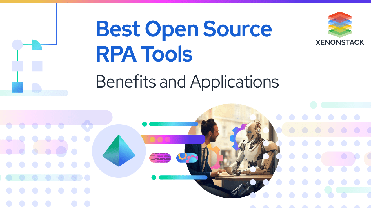 Best Open Source RPA Tools | Benefits and Applications