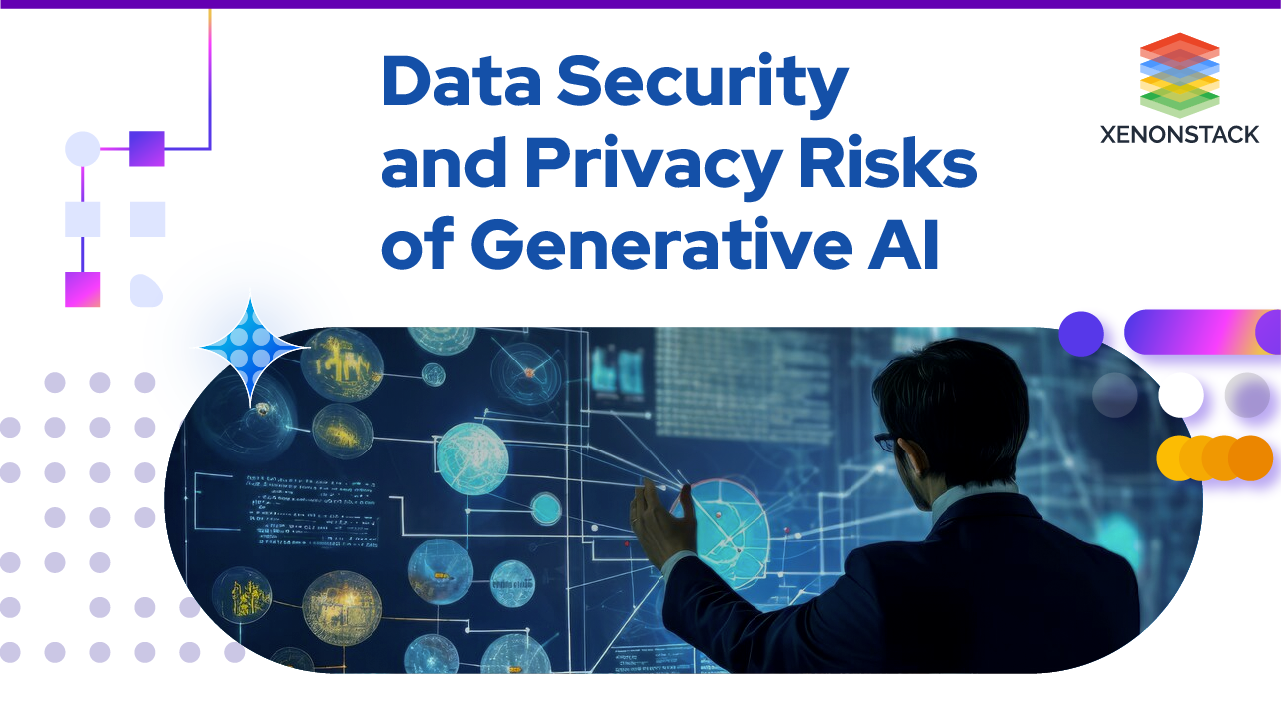 Data Security and privacy risks of Generative AI- Xenonstack