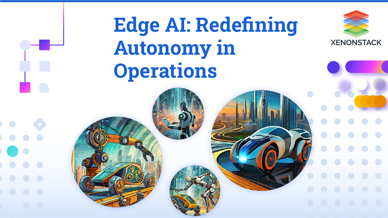 EDGE AI FOR AUTONOMOUS OPERATIONS