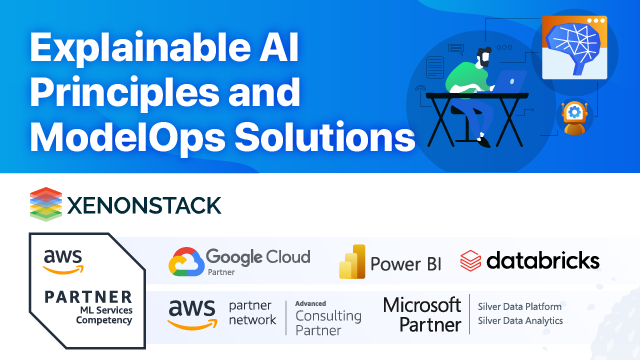 Explainable AI Principles and ModelOps Solutions