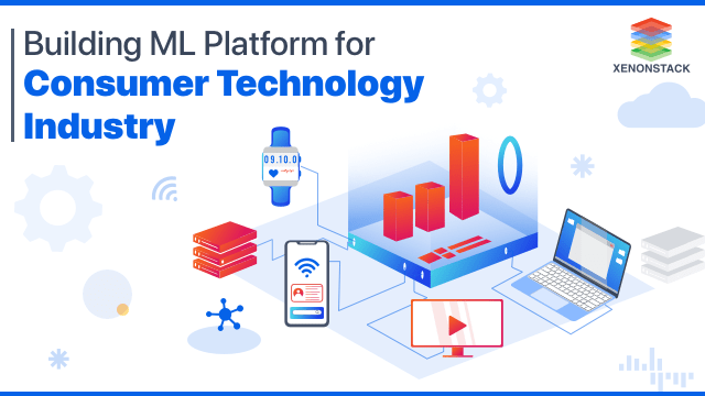 xenonstack-ml-platform-for-consumer-technology-industry