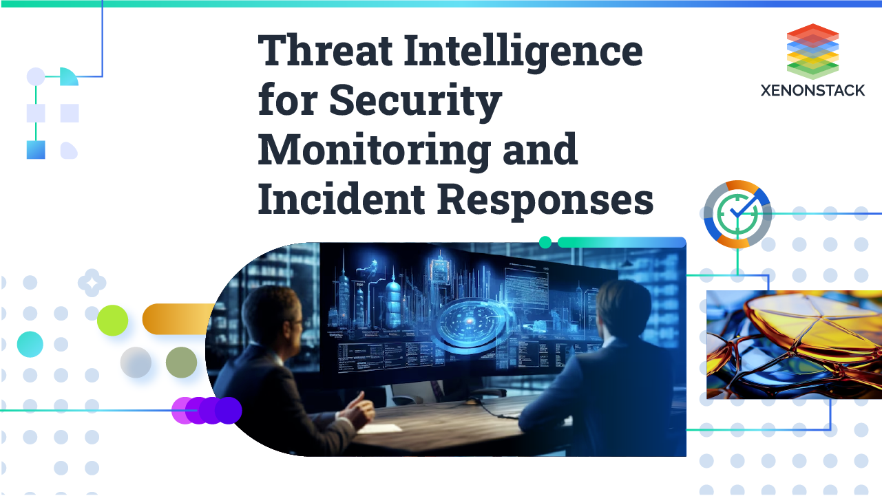 Threat Intelligence for Security Monitoring and Incident Response