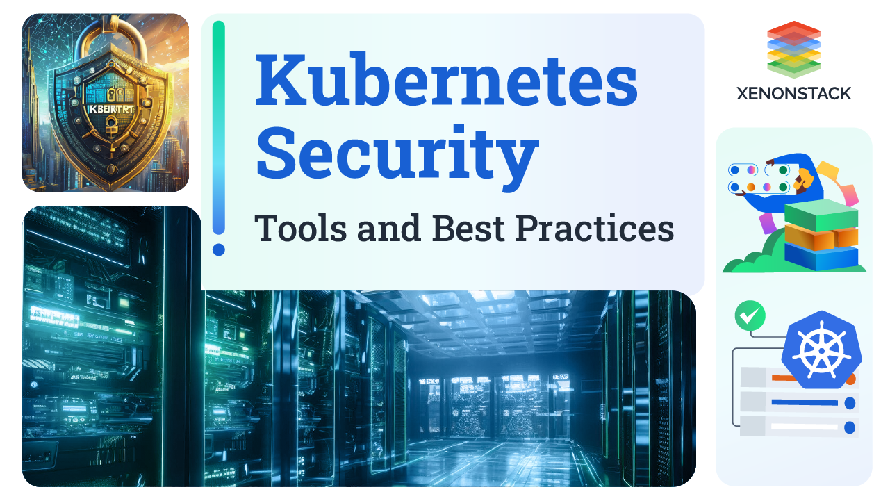 Kubernetes Security Best Practices and Tools