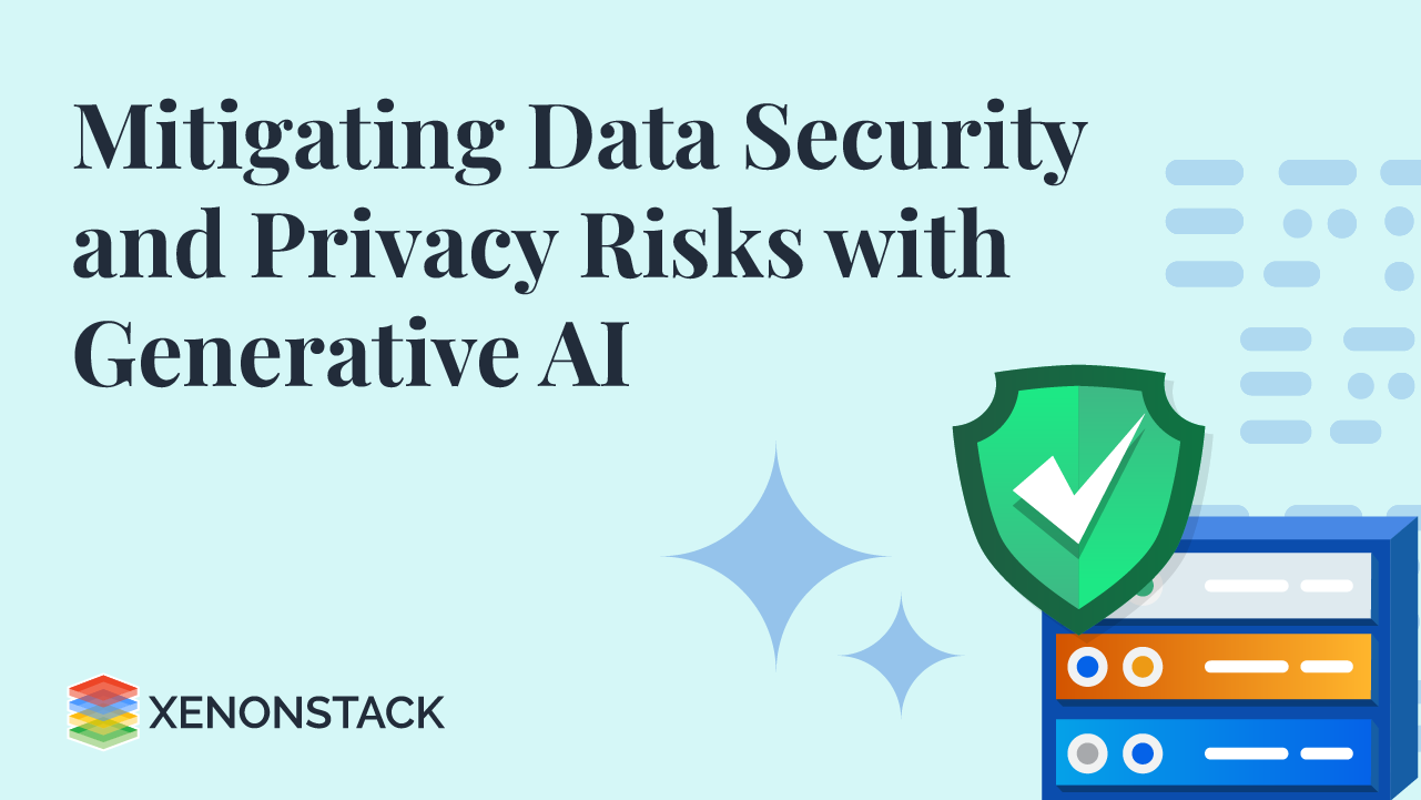 Data Security and Privacy Risks of Generative AI