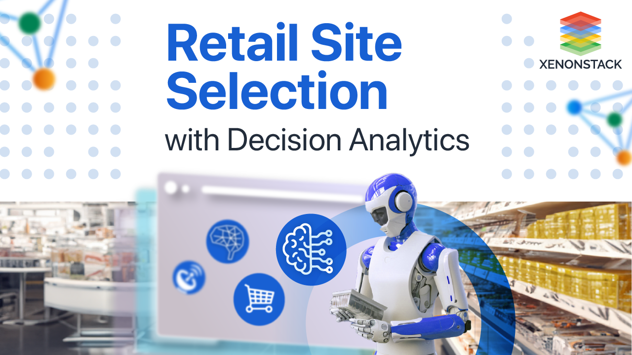 Retail Site Selection with Decision Analytics