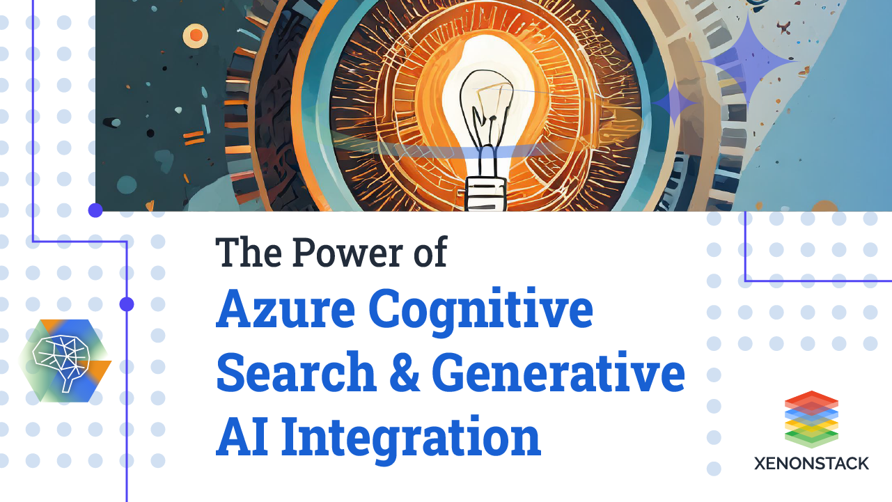 Unveiling the Power of Azure Cognitive Search and Generative AI Integration