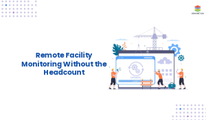 Remote Facility Monitoring Without the Headcount