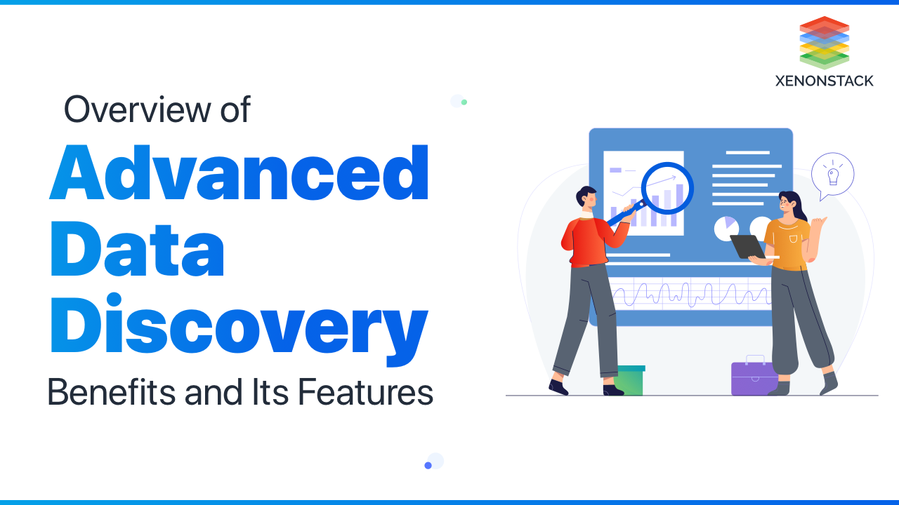Advanced Data Discovery Benefits and its Features
