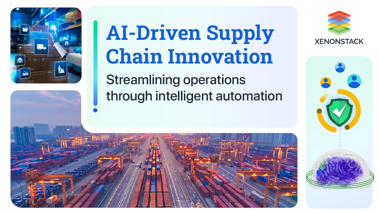 XenonStack's Supply Chain Platform: Empowering Next-Generation AI Solutions