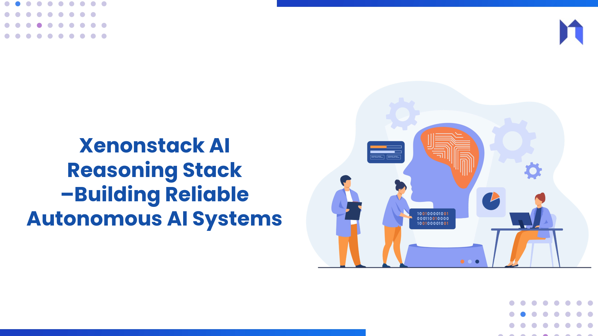 Xenonstack AI Reasoning Stack –Building Reliable Autonomous AI Systems