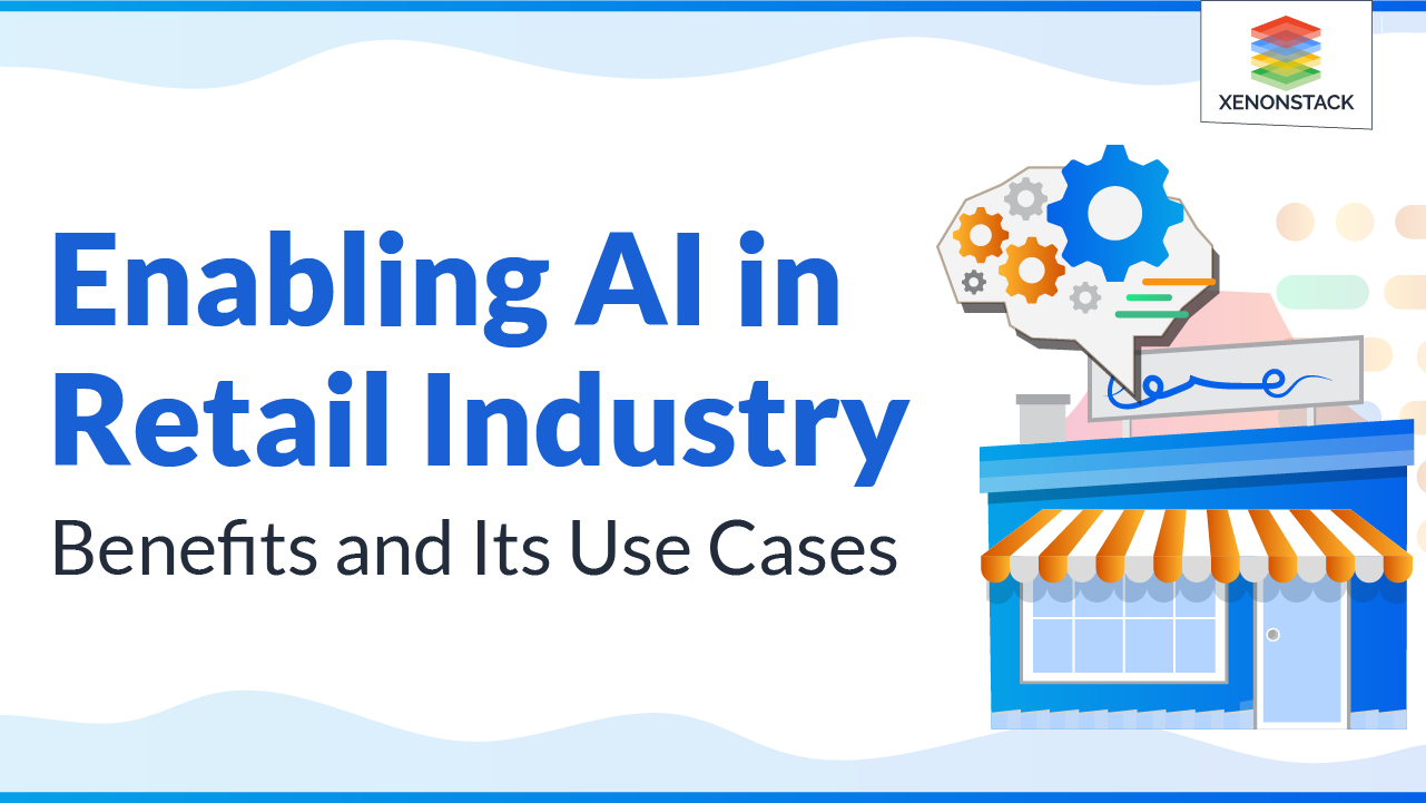 AI in Retail Stores and its Use Cases | Advanced Guide