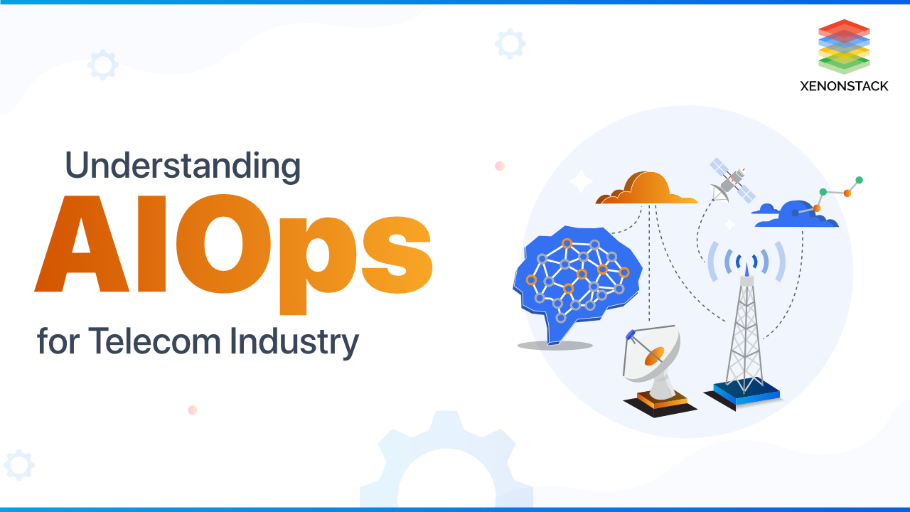 AIOps Solution for Telecom Industry | The Ultimate Guide