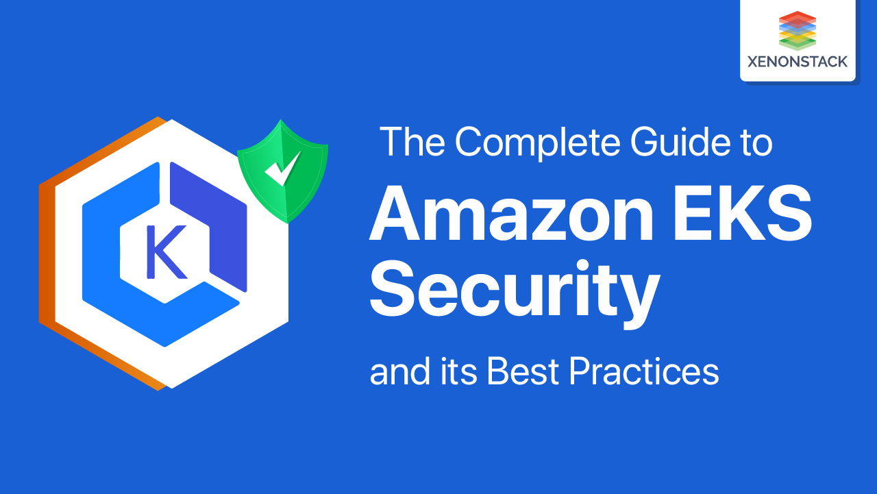 Amazon EKS Security and its Best Practices