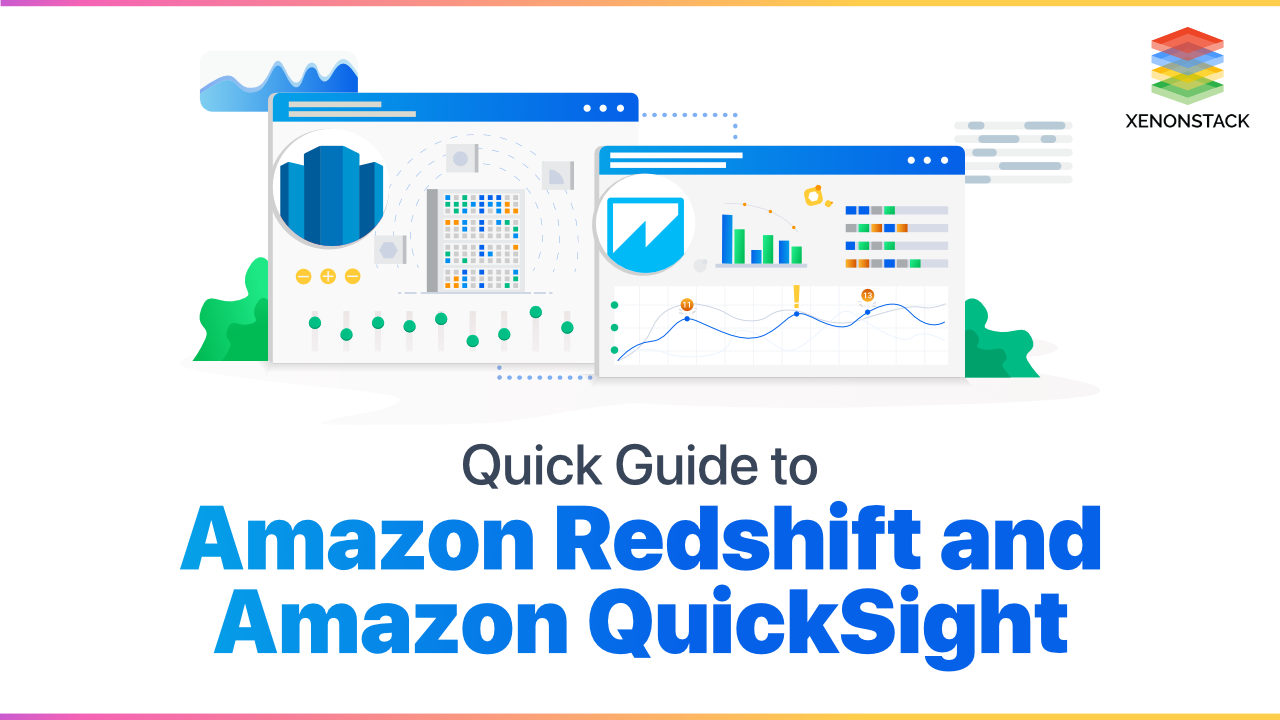 Quick Guide to Amazon Redshift and Amazon QuickSight