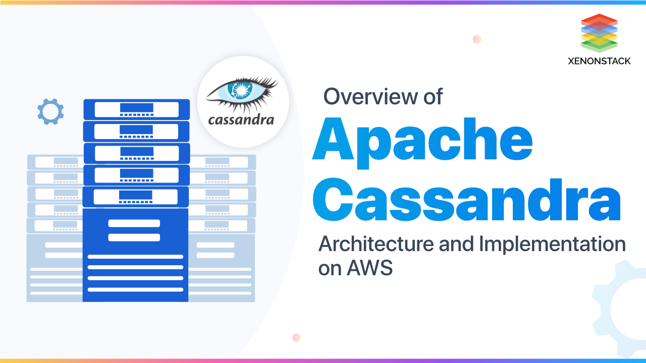 Apache Cassandra Deployment on Kubernetes and Security