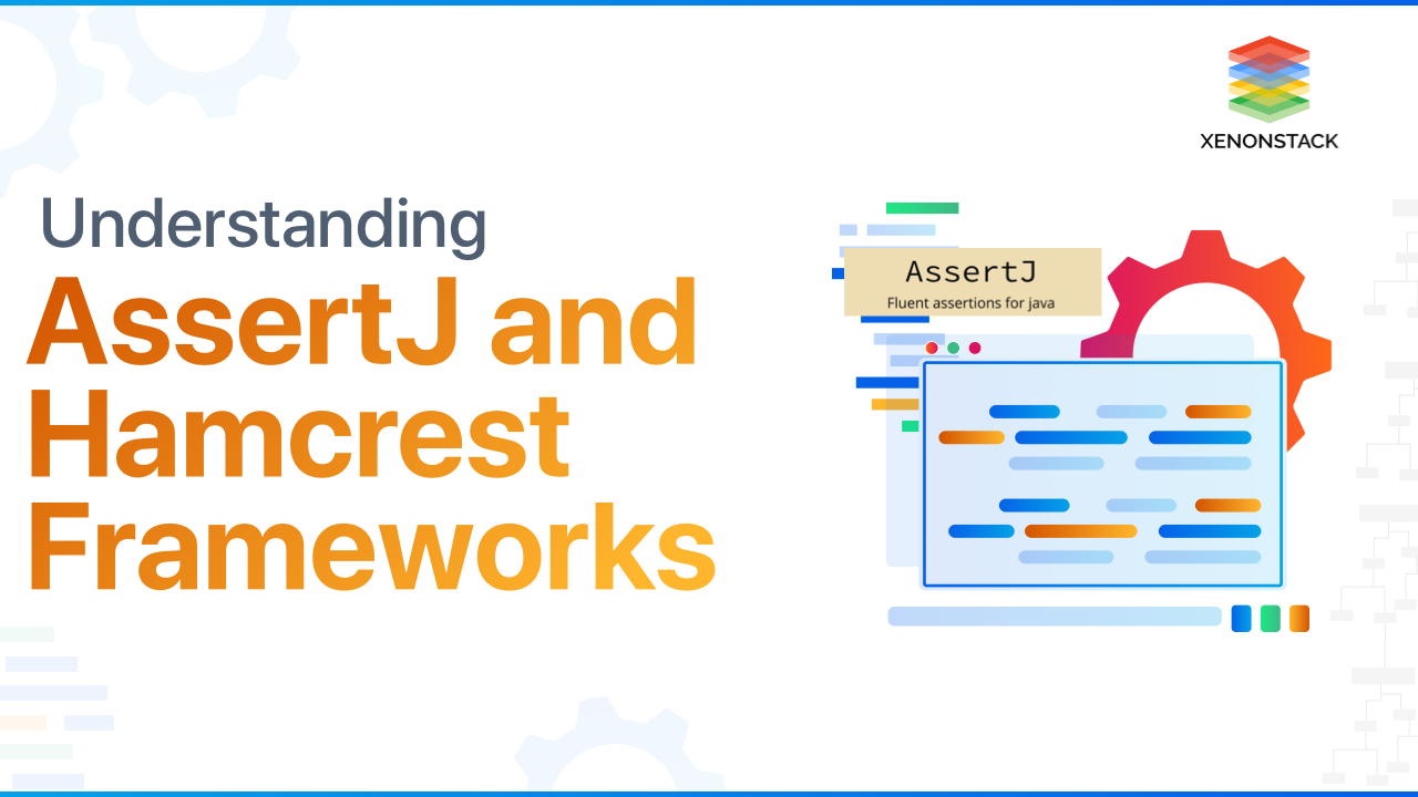Getting Started with AssertJ and HamCrest Assertion Frameworks