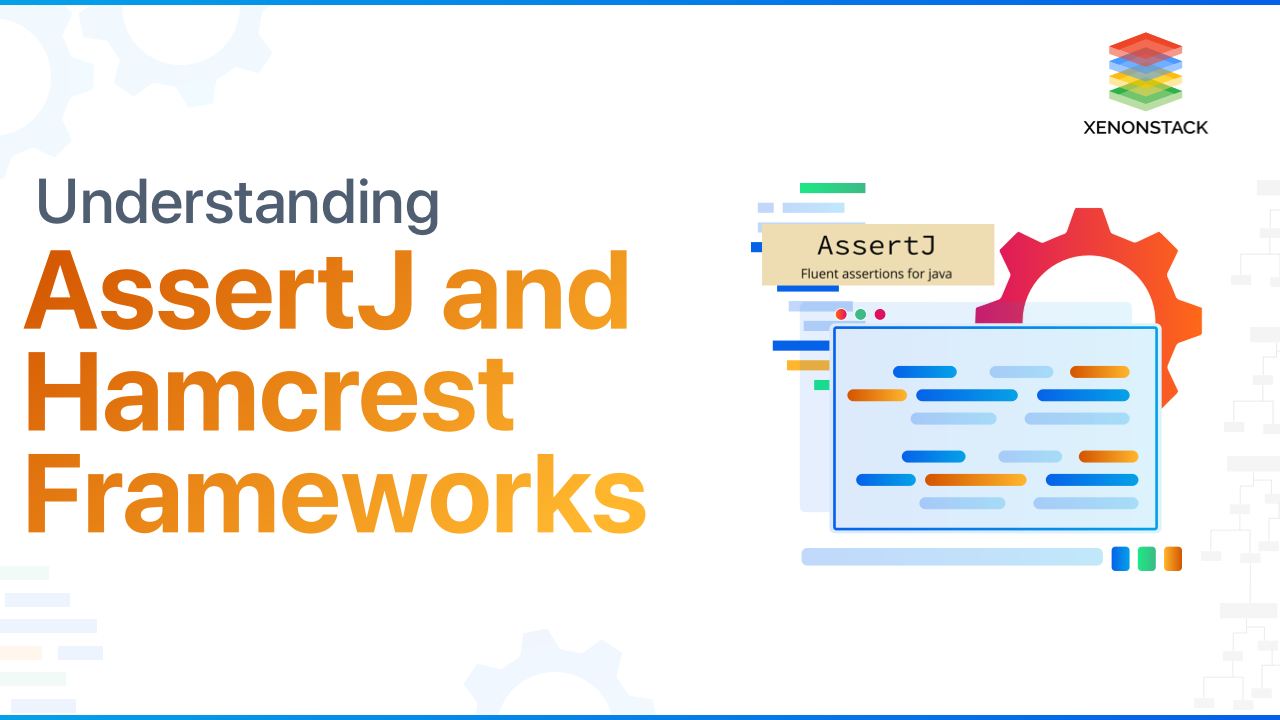  AssertJ vs HamCrest Assertion Frameworks