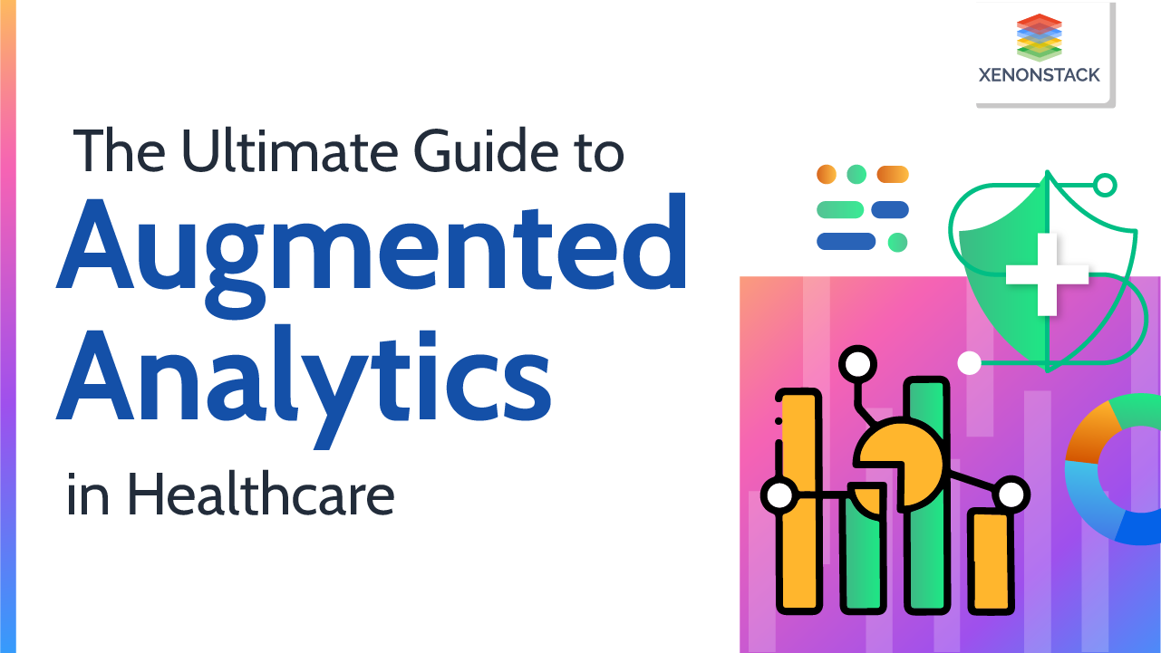 Augmented Analytics in Healthcare and its Use Cases