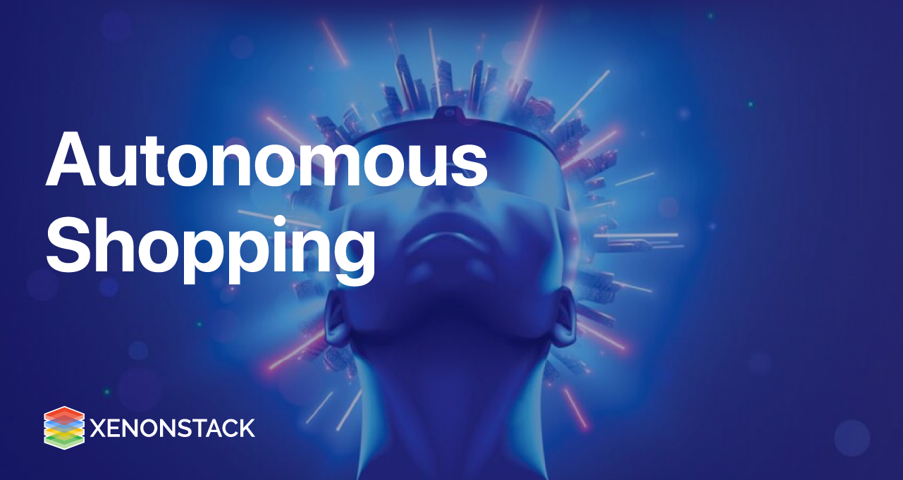 The Rise of Autonomous Shopping Experiences