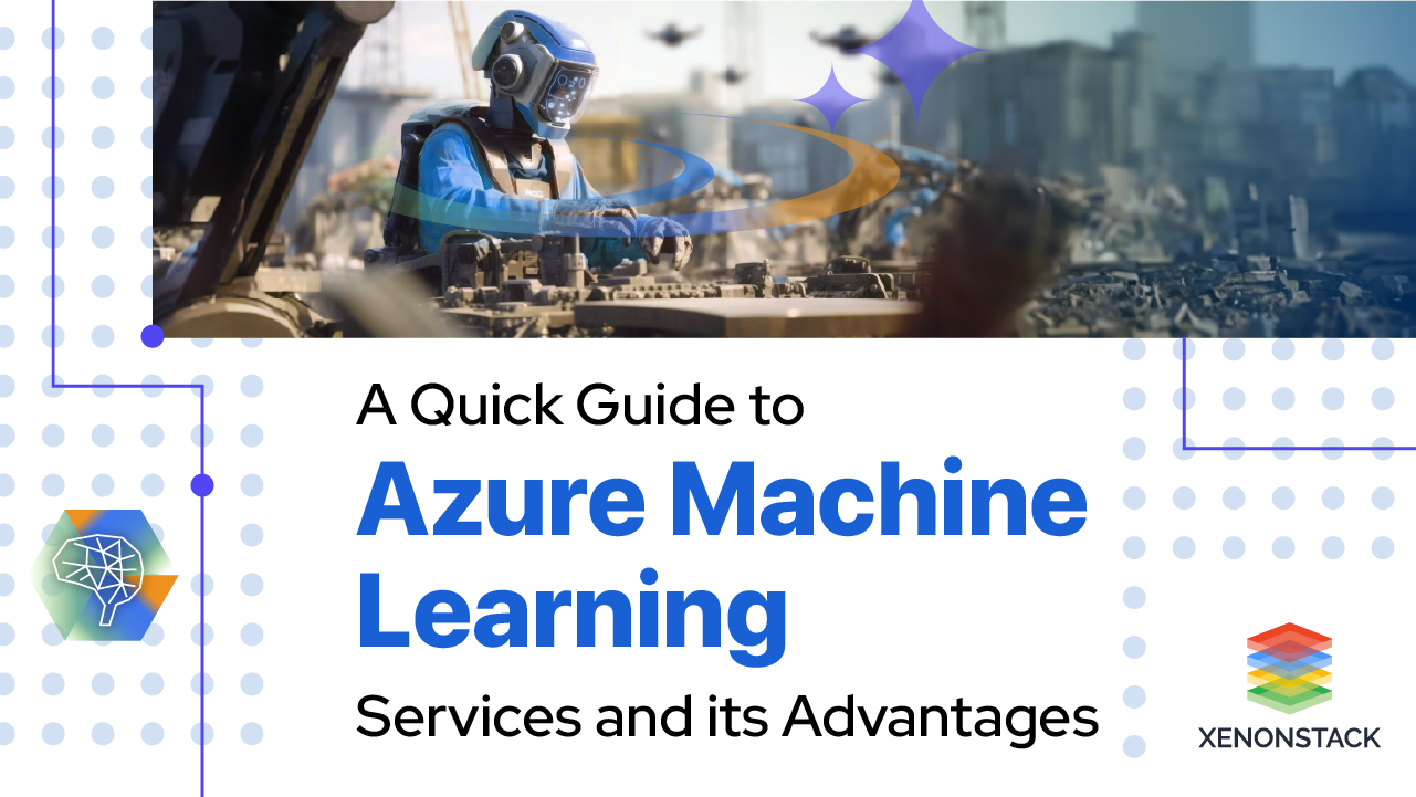 Azure Machine Learning Services and its Workflow | Complete Guide