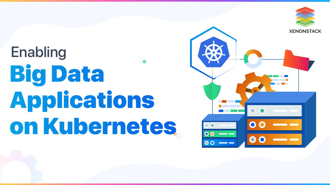 How to Enable Big Data on Kubernetes